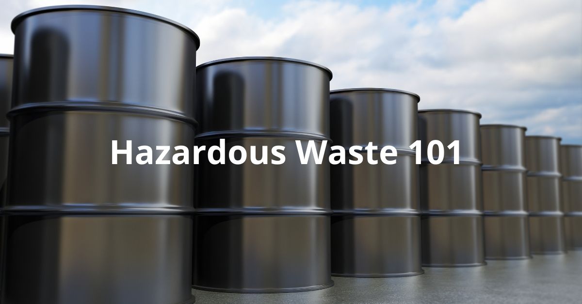Hazardous Waste 101 Everything You Need to Know About Hazardous Waste Maratek Environmental